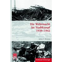 Die Wehrmacht im Stadtkampf 1939 - 1942